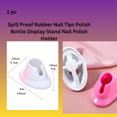 Spill proof rubber nail - proof,